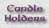 Candle Holders